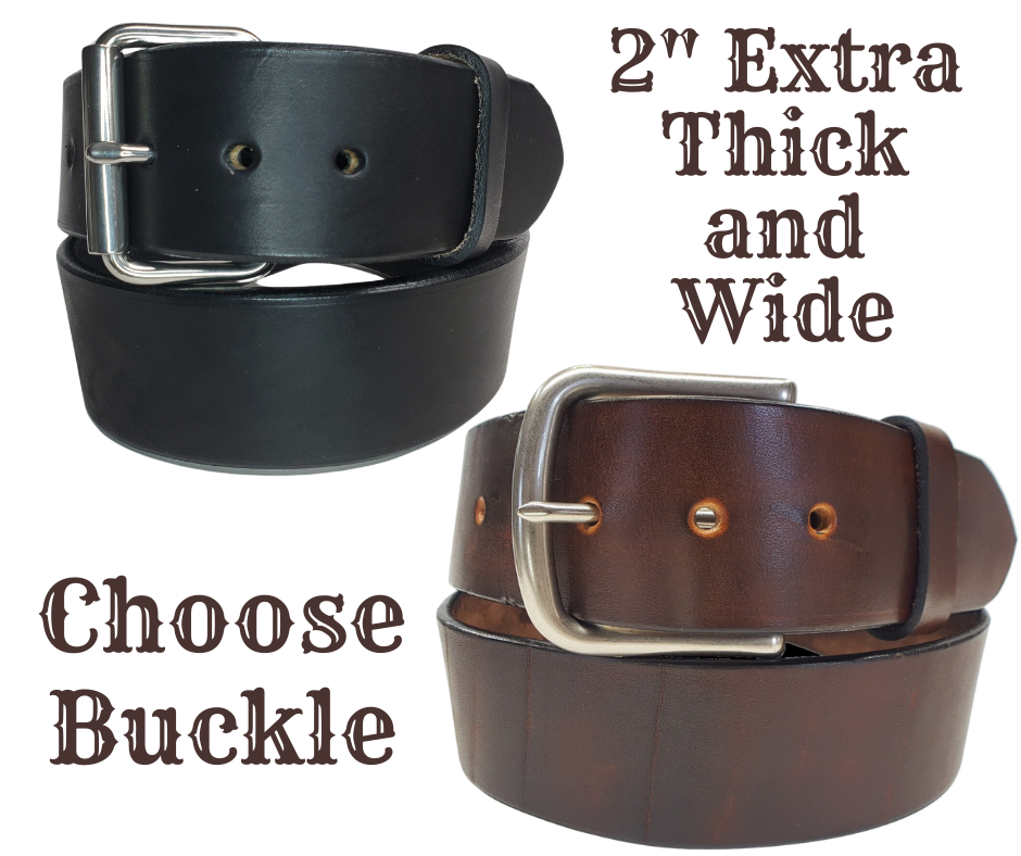 Our EXTRA THICK / EXTRA WIDE leather belt is cut from whole hides of Bridle Leather then snapped and edge burnished in Smyrna, TN, just outside Nashville.  It is a single strip of vegetable tanned Bridle leather approximately 1/4" thick, Drum dyed in a deep reddish brown or Solid Black. Bridle leather is used for horse tack such as bridles and rein straps. It's similar to harness leathers which has tallows and oils which gives it a great feel and durability. 